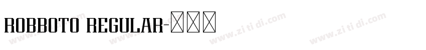 robboto regular字体转换 robboto regular字体转换